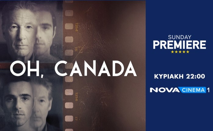 Η δραματική ταινία «Oh, Canada» στη Sunday Premiere της Nova